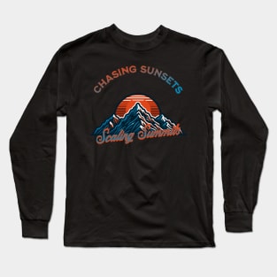 Chasing sunsets, Scaling summits Long Sleeve T-Shirt